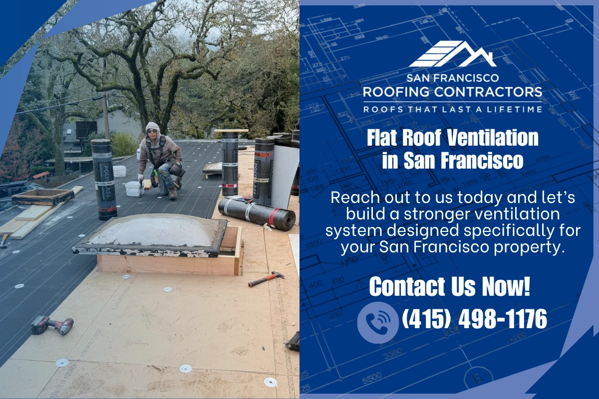 Best Flat Roof Ventilation Options for San Francisco Properties